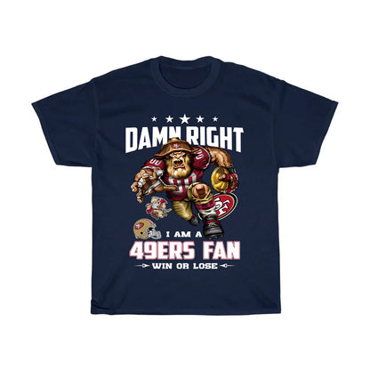Damn Right I'm 49ers Fan Shirt