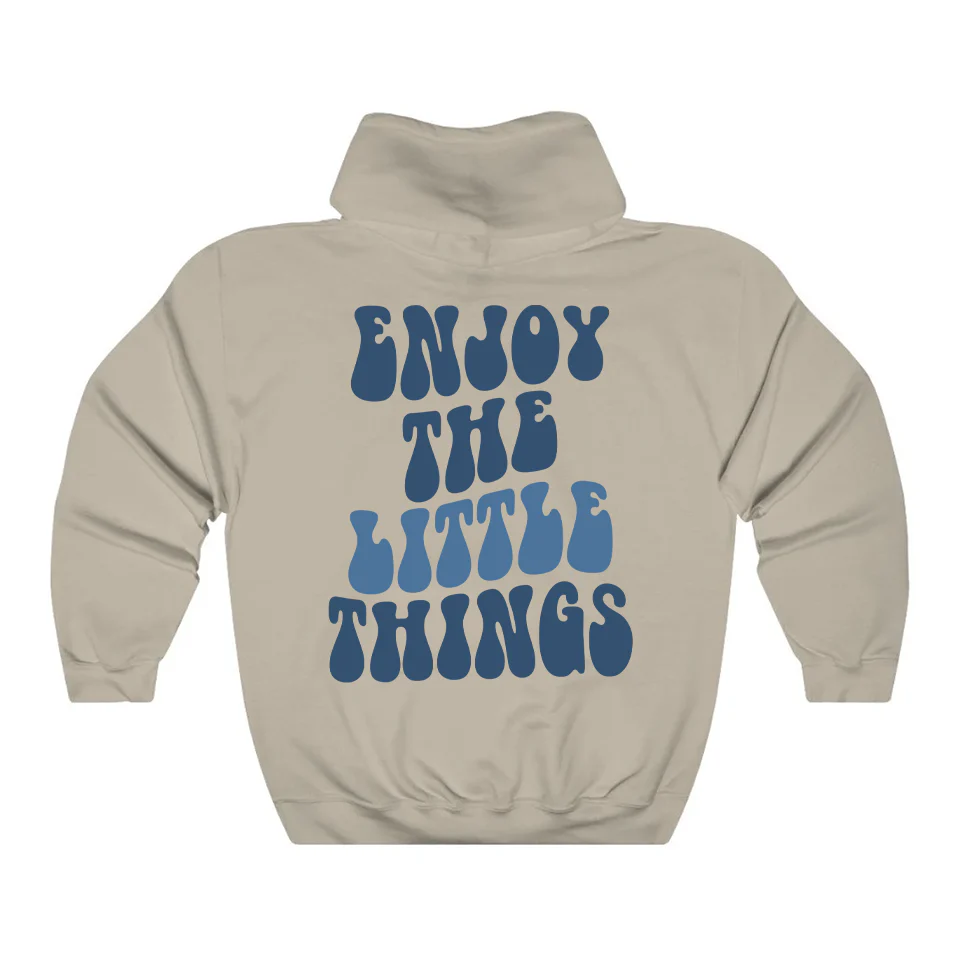 Enjoy The Little Things Hoodie