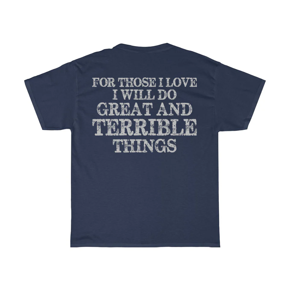 For Those I Love T-Shirt