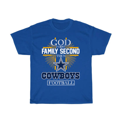 God First Family Second Then Cowboys Football T-Shirt