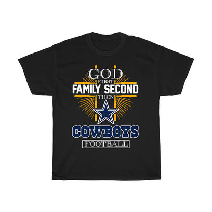 God First Family Second Then Cowboys Football T-Shirt