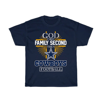 God First Family Second Then Cowboys Football T-Shirt
