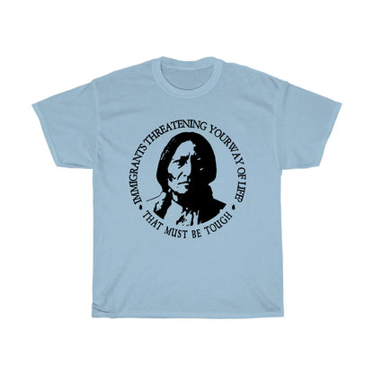 Immigrants Threatening Your Way Of Life Shirt