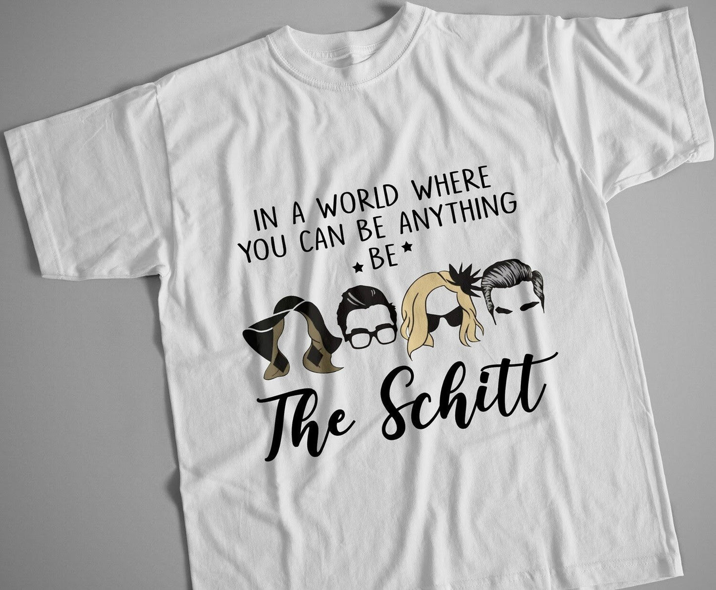 In a world where you can be anything be the schitt Shirt