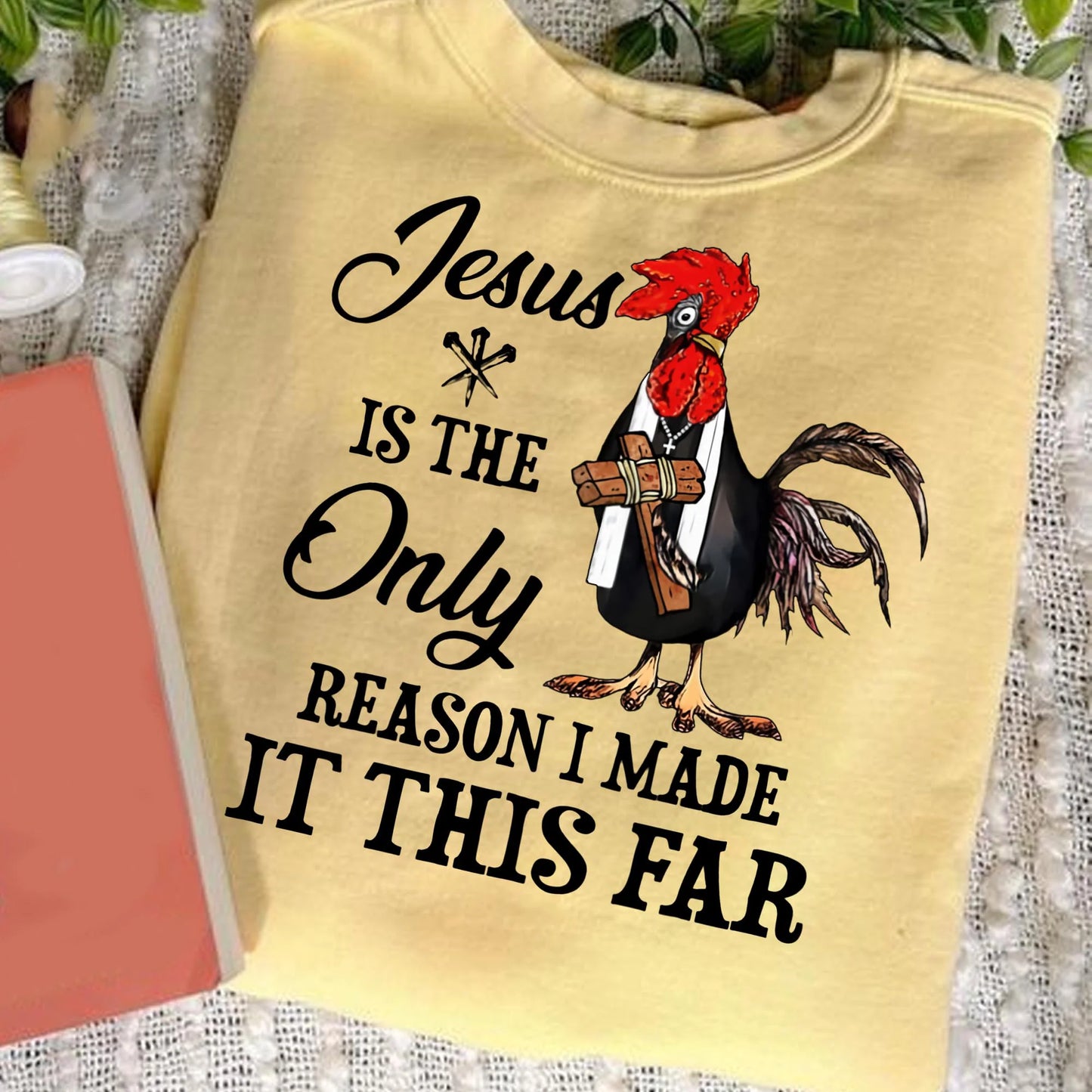 Jesus Is The Only Reason I Made It This Far Shirt