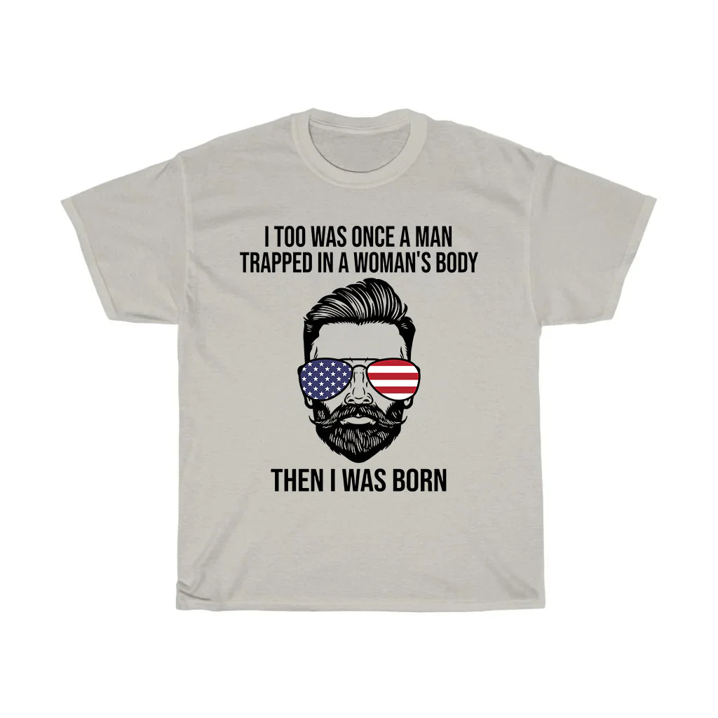 Man Trapped in a Woman's Body T-Shirt