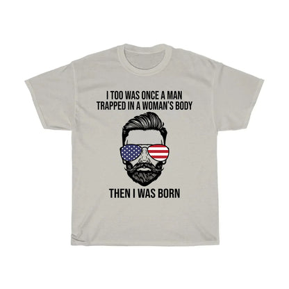 Man Trapped in a Woman's Body T-Shirt