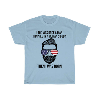 Man Trapped in a Woman's Body T-Shirt