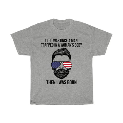 Man Trapped in a Woman's Body T-Shirt