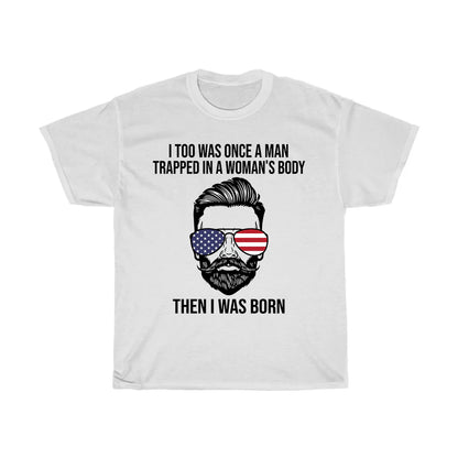 Man Trapped in a Woman's Body T-Shirt