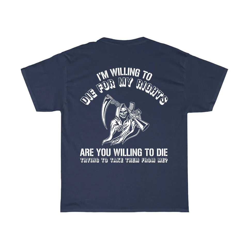 Willing to Die for My Rights T-Shirt
