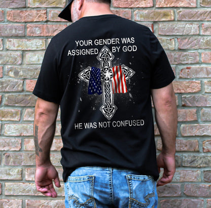 Your Gender Was Assigned By God Shirt