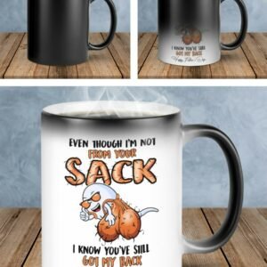 Father's day Gift - Even though I'm not from your sack - Dad coffee mugs