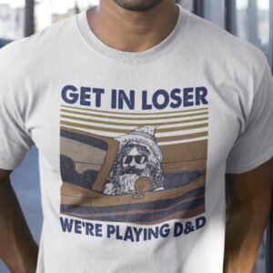 "Get In Loser We're Playing D&D" expresses a fun and nerdy vibe. This shirt is a playful invitation for fellow Dungeons & Dragons enthusiasts to join in the adventure and embrace the tabletop gaming spirit.