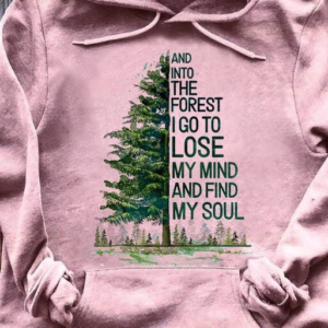 The "And into the forest I go to lose my mind and find my soul" hoodie is a nature-inspired garment. With this poetic phrase, it encapsulates the desire for introspection and connection with the wilderness. Ideal for those who seek solace and renewal in the great outdoors.